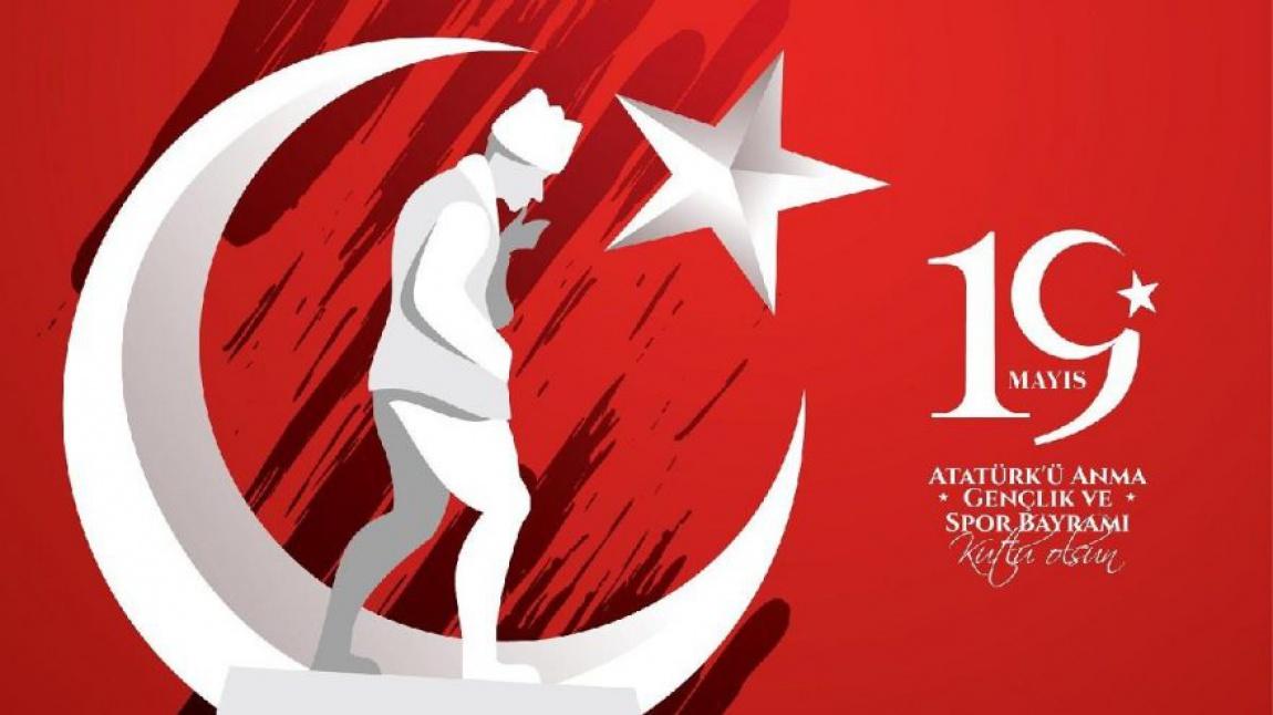19 MAYIS ATATÜRK'Ü ANMA GENÇLİK VE SPOR BAYRAMI 